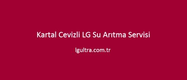Kartal Cevizli LG Su Arıtma Servisi Kartal Cevizli LG Su Arıtma Servisi